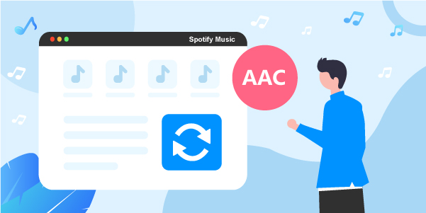 [Spotify to AAC] How to Download Spotify Music to AAC Format